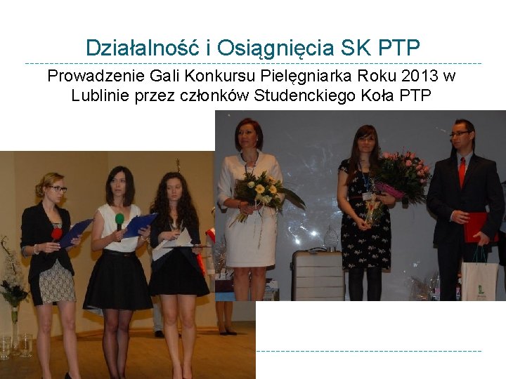 Działalność i Osiągnięcia SK PTP Prowadzenie Gali Konkursu Pielęgniarka Roku 2013 w Lublinie przez