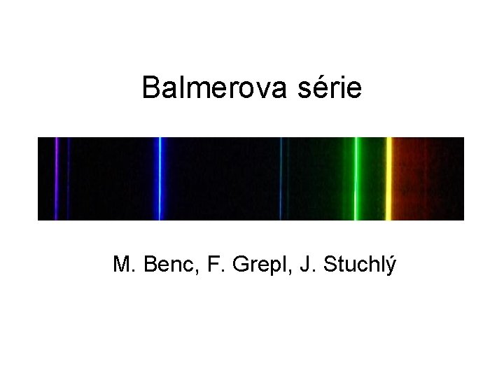 Balmerova série M. Benc, F. Grepl, J. Stuchlý 
