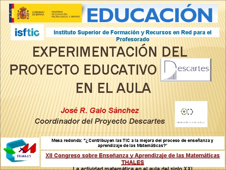 Instituto Superior de Formación y Recursos en Red para el Profesorado EXPERIMENTACIÓN DEL PROYECTO