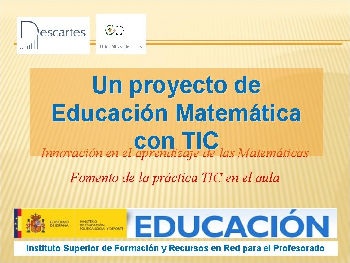 Un proyecto de Educación Matemática con TIC Innovación en el aprendizaje de las Matemáticas