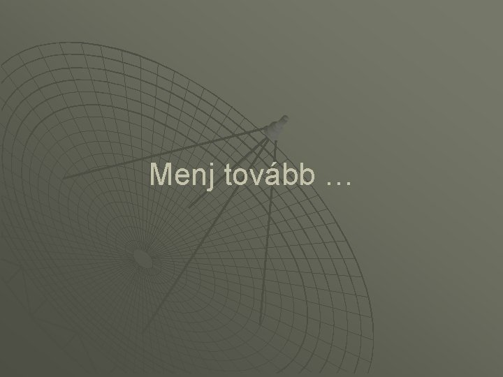 Menj tovább … 