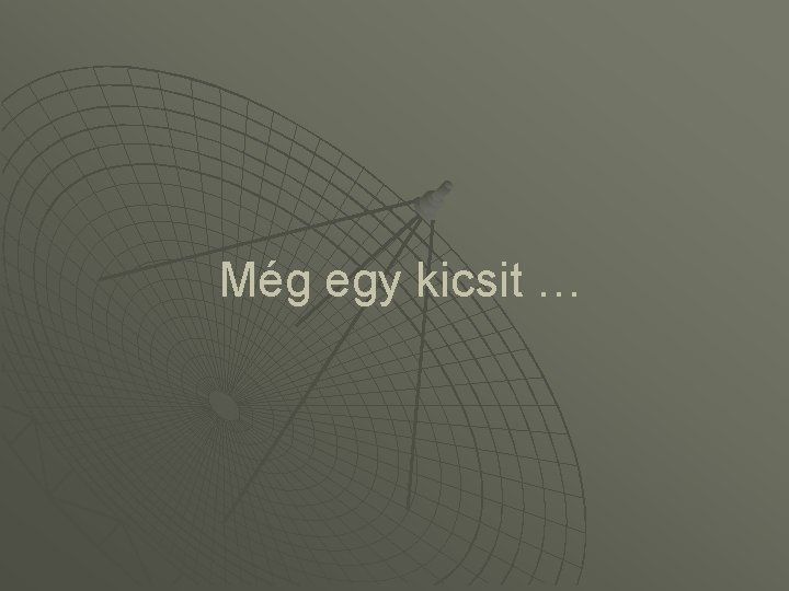 Még egy kicsit … 