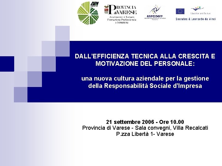 DALL’EFFICIENZA TECNICA ALLA CRESCITA E MOTIVAZIONE DEL PERSONALE: una nuova cultura aziendale per la