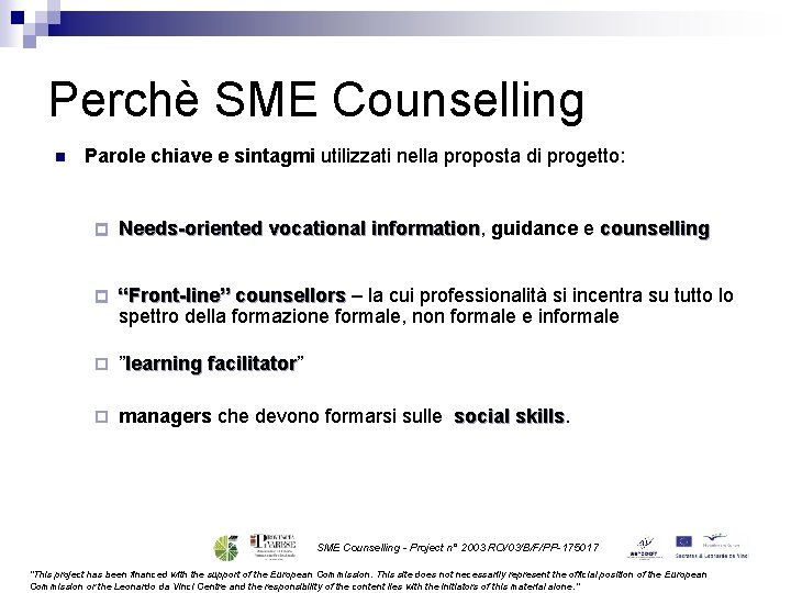 Perchè SME Counselling n Parole chiave e sintagmi utilizzati nella proposta di progetto: ¨
