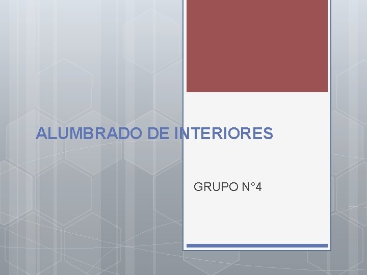 ALUMBRADO DE INTERIORES GRUPO N° 4 