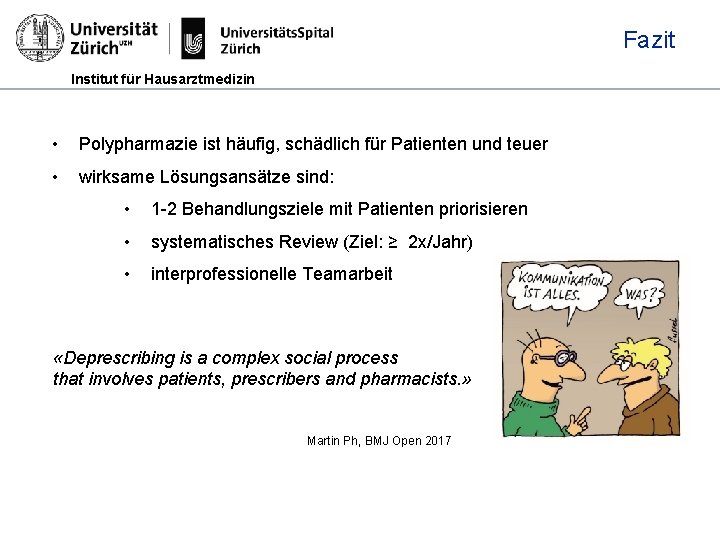 Fazit Institut für Hausarztmedizin • Polypharmazie ist häufig, schädlich für Patienten und teuer •