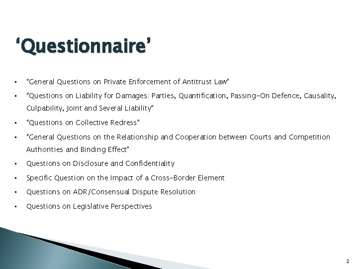‘Questionnaire’ • “General Questions on Private Enforcement of Antitrust Law” • “Questions on Liability