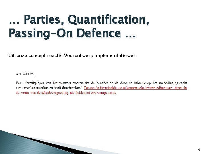 … Parties, Quantification, Passing-On Defence … Uit onze concept reactie Voorontwerp implementatiewet: 5 