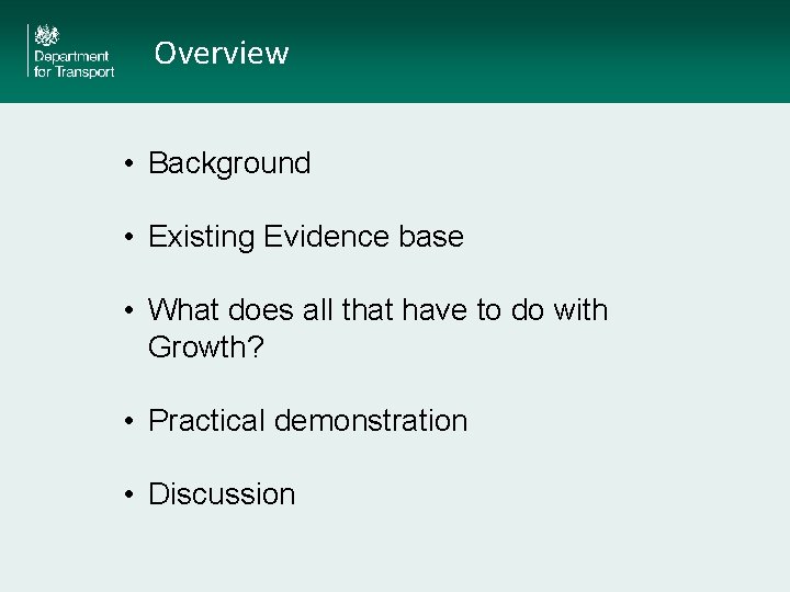 Overview • Background • Existing Evidence base • What does all that have to