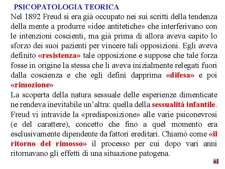 PSICOPATOLOGIA TEORICA Nel 1892 Freud si era già occupato nei sui scritti della tendenza