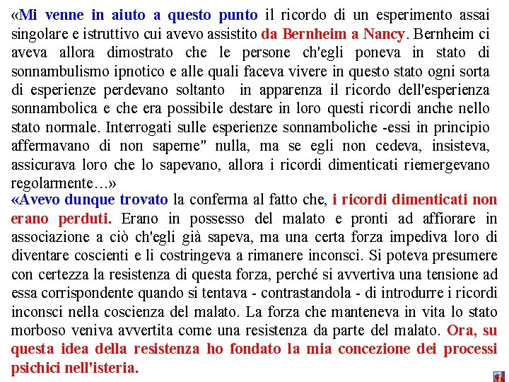  «Mi venne in aiuto a questo punto il ricordo di un esperimento assai