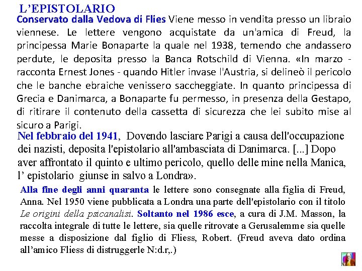 L’EPISTOLARIO Conservato dalla Vedova di Flies Viene messo in vendita presso un libraio viennese.