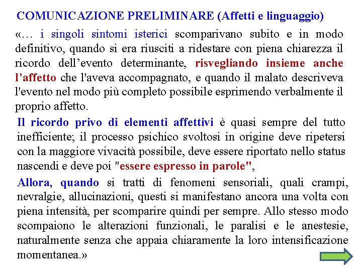 COMUNICAZIONE PRELIMINARE (Affetti e linguaggio) «… i singoli sintomi isterici scomparivano subito e in