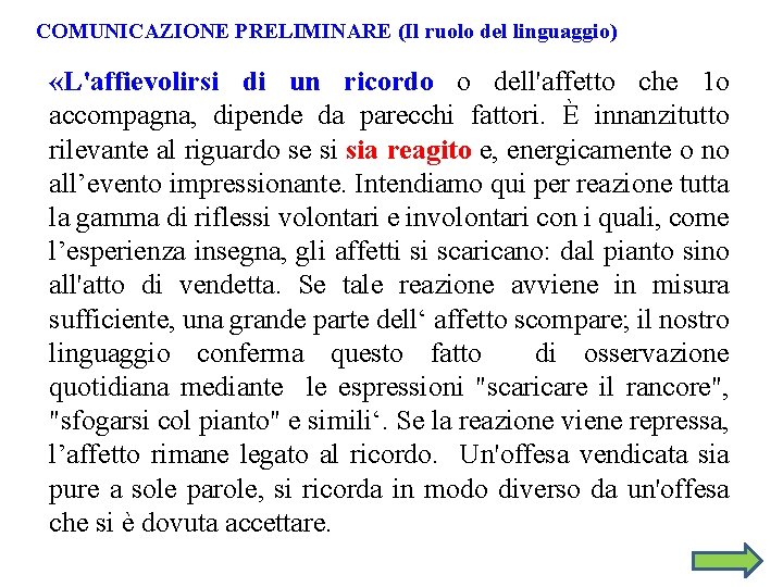 COMUNICAZIONE PRELIMINARE (Il ruolo del linguaggio) «L'affievolirsi di un ricordo o dell'affetto che 1