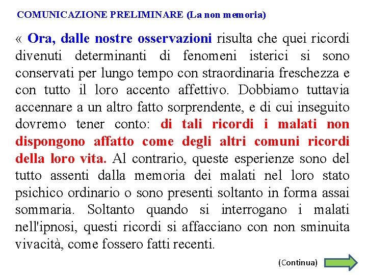 COMUNICAZIONE PRELIMINARE (La non memoria) « Ora, dalle nostre osservazioni risulta che quei ricordi