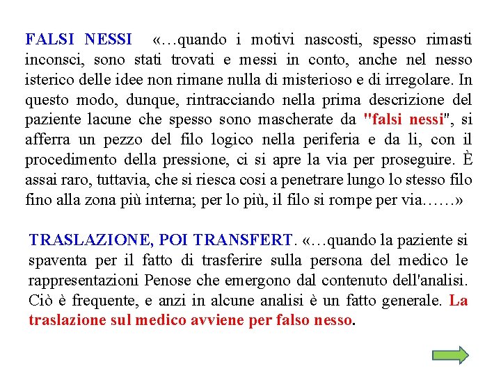 FALSI NESSI «…quando i motivi nascosti, spesso rimasti inconsci, sono stati trovati e messi