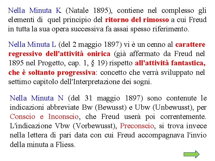 Nella Minuta K (Natale 1895), contiene nel complesso gli elementi di quel principio del