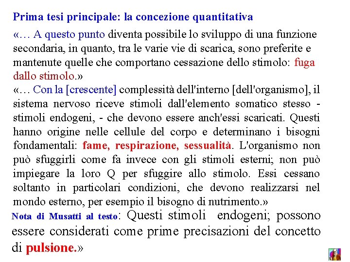 Prima tesi principale: la concezione quantitativa «… A questo punto diventa possibile lo sviluppo