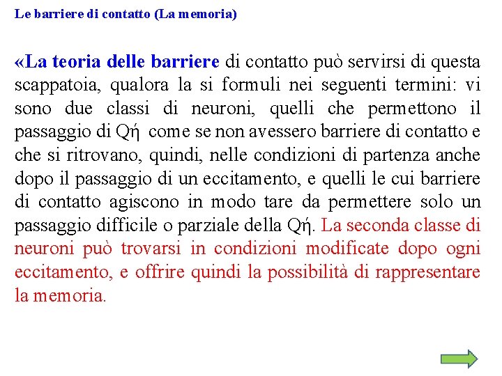 Le barriere di contatto (La memoria) «La teoria delle barriere di contatto può servirsi