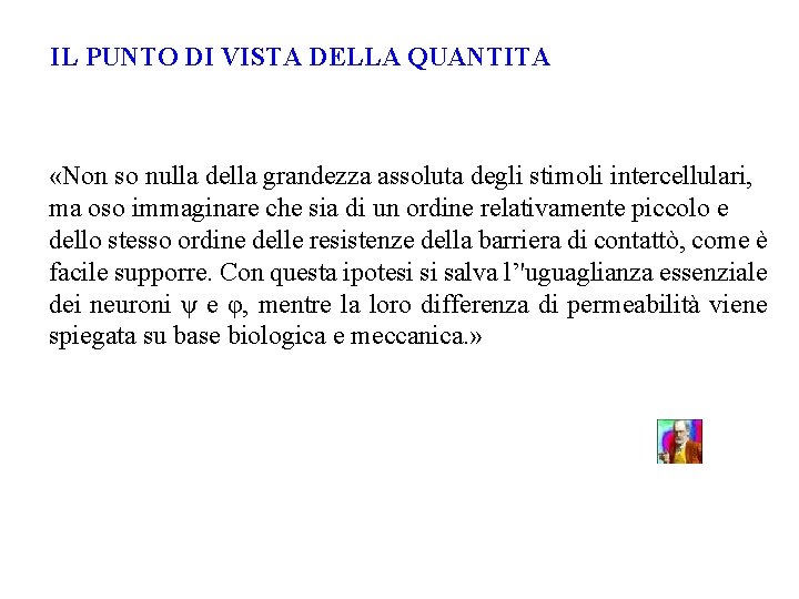 IL PUNTO DI VISTA DELLA QUANTITA «Non so nulla della grandezza assoluta degli stimoli