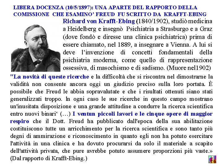 LIBERA DOCENZA (10/5/1897): UNA APARTE DEL RAPPORTO DELLA COMISSIONE CHE ESAMINO’ FREUD FU SCRITTO