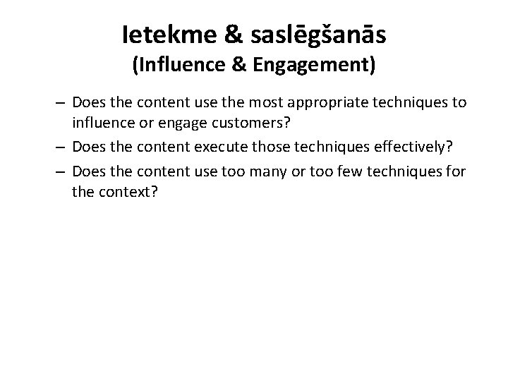 Ietekme & saslēgšanās (Influence & Engagement) – Does the content use the most appropriate