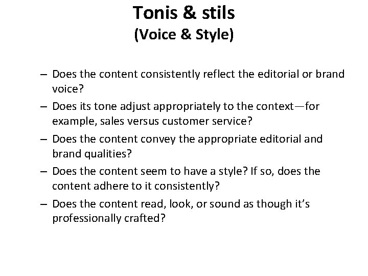 Tonis & stils (Voice & Style) – Does the content consistently reflect the editorial