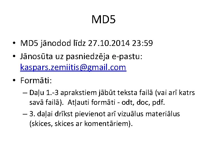 MD 5 • MD 5 jānodod līdz 27. 10. 2014 23: 59 • Jānosūta