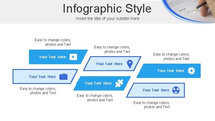 Infographic Style Insert the title of your subtitle Here Easy to change colors, photos