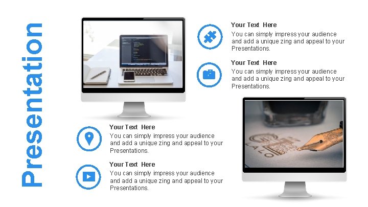 Presentation Your Text Here You can simply impress your audience and add a unique