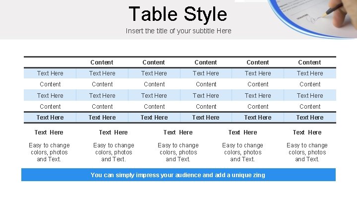 Table Style Insert the title of your subtitle Here Content Content Content Text Here