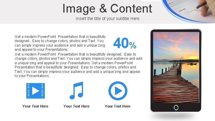 Image & Content Insert the title of your subtitle Here Get a modern Power.