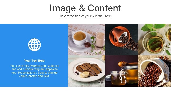 Image & Content Insert the title of your subtitle Here Your Text Here You
