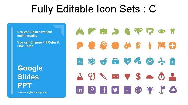 Fully Editable Icon Sets : C You can Resize without losing quality You can
