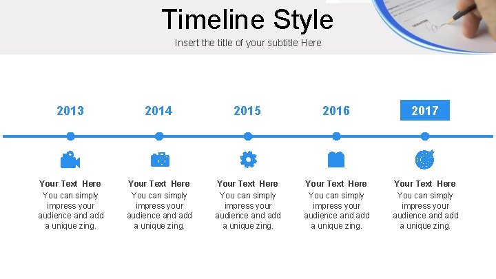 Timeline Style Insert the title of your subtitle Here 2013 2014 2015 2016 2017
