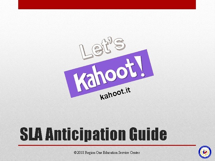 s ’ t Le t i. t o kaho SLA Anticipation Guide © 2018 s ’ t Le t i. t o kaho SLA Anticipation Guide © 2018