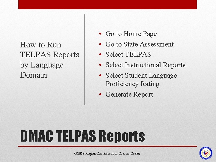 How to Run TELPAS Reports by Language Domain • • • Go to Home How to Run TELPAS Reports by Language Domain • • • Go to Home