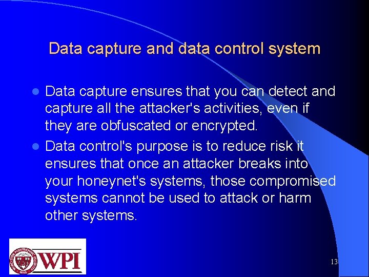 Data capture and data control system Data capture ensures that you can detect and