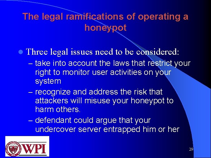 The legal ramifications of operating a honeypot l Three legal issues need to be
