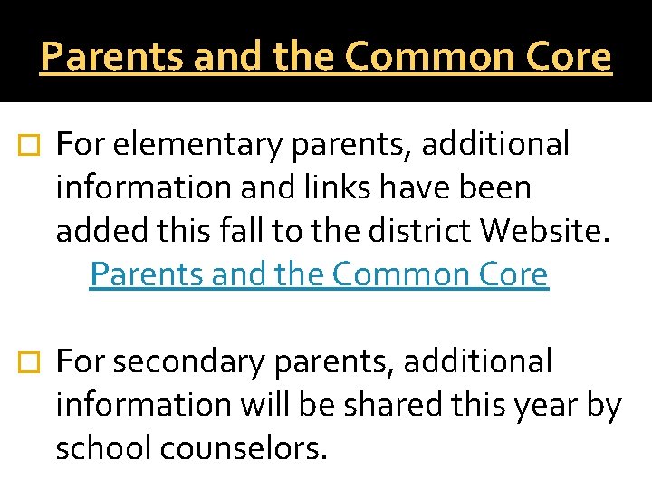 Parents and the Common Core � For elementary parents, additional information and links have