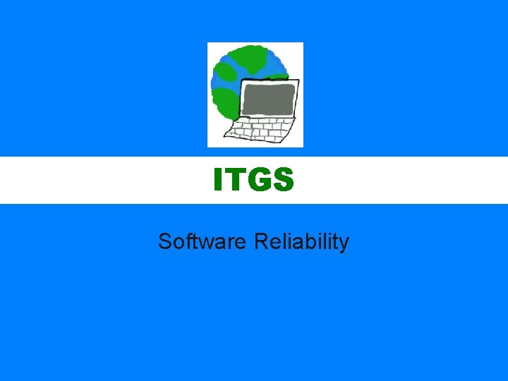 ITGS Software Reliability 