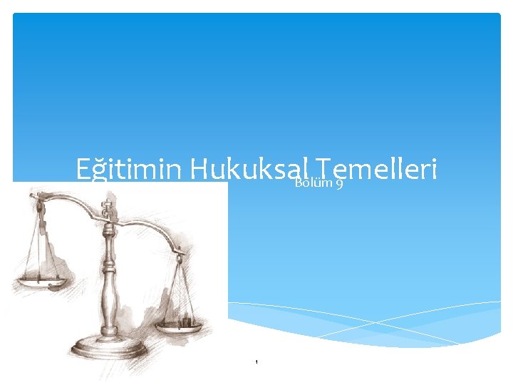 Eğitimin Hukuksal. Bölüm Temelleri 9 1 