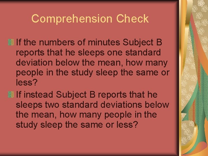 Comprehension Check If the numbers of minutes Subject B reports that he sleeps one