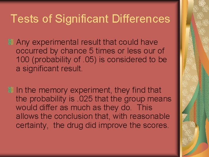 Tests of Significant Differences Any experimental result that could have occurred by chance 5