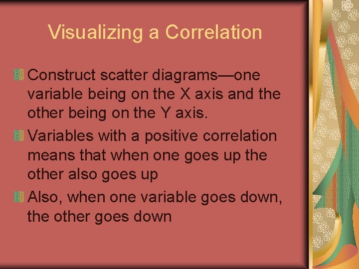 Visualizing a Correlation Construct scatter diagrams—one variable being on the X axis and the