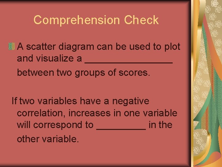 Comprehension Check A scatter diagram can be used to plot and visualize a ________
