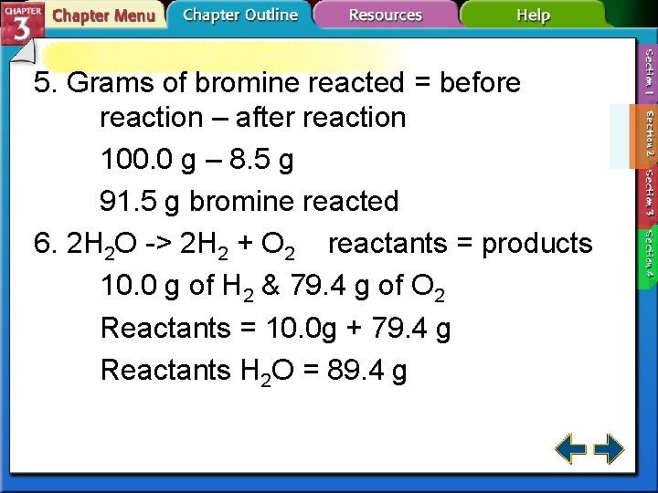 5. Grams of bromine reacted = before reaction – after reaction 100. 0 g