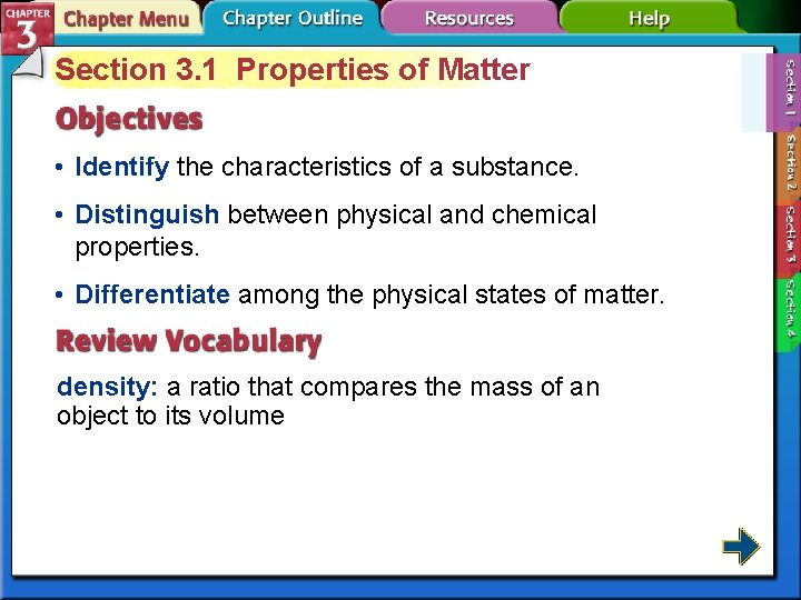 Section 3. 1 Properties of Matter • Identify the characteristics of a substance. •