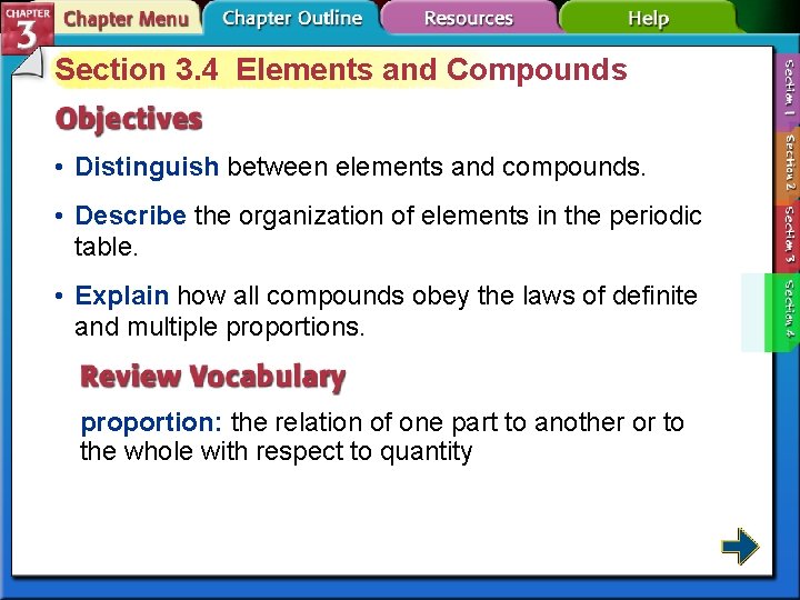 Section 3. 4 Elements and Compounds • Distinguish between elements and compounds. • Describe