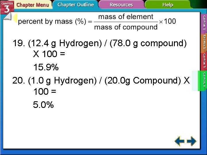 19. (12. 4 g Hydrogen) / (78. 0 g compound) X 100 = 15.
